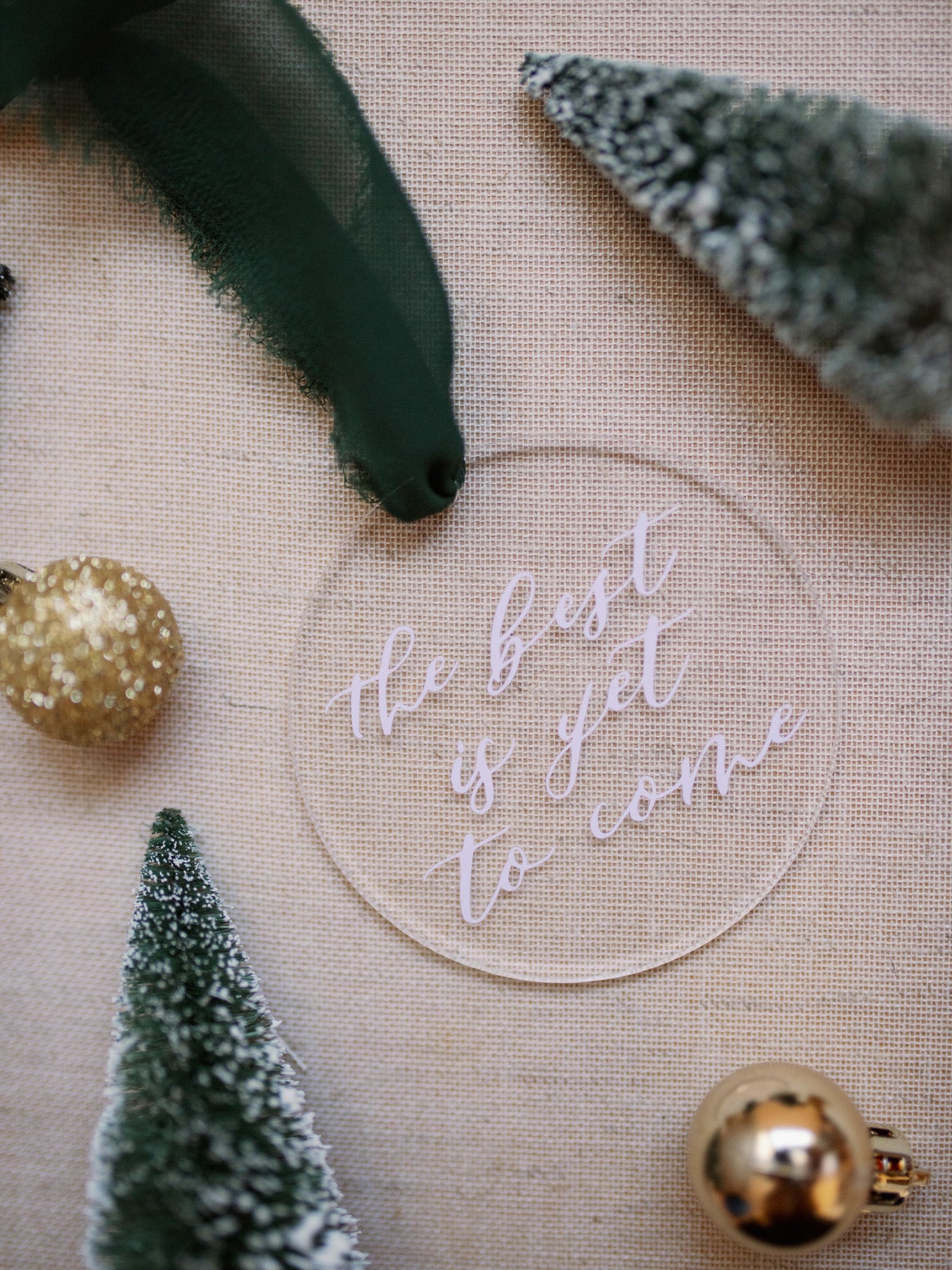 Best is Yet to Come Acrylic Ornament